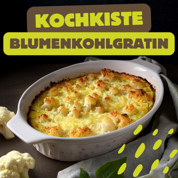 KI generiert: Hauptinhalt: Blumenkohlgratin in einer Kochkiste. Text: "KOCHKISTE B LUMENKOHLGRATIN".
